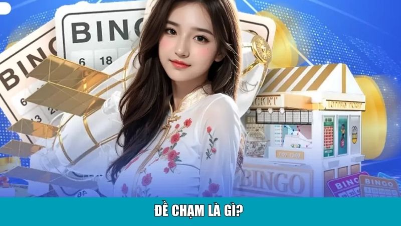 Đề Chạm Là Gì? Hướng Dẫn Chi Tiết Và Chiến Lược Thắng Lô Đề 8 Đề chạm là gì?